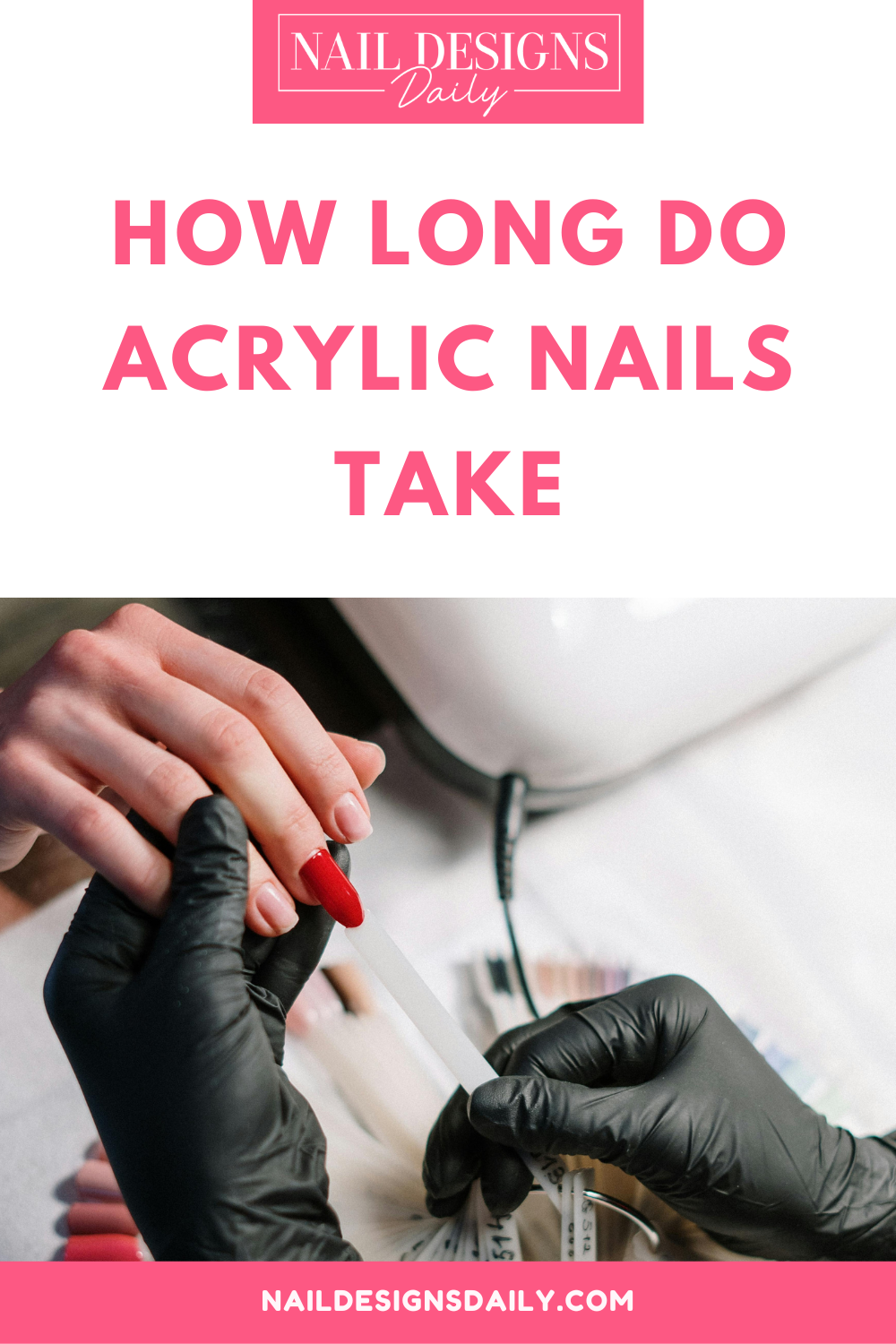 pinterest image for an article about How Long Do Acrylic Nails Take