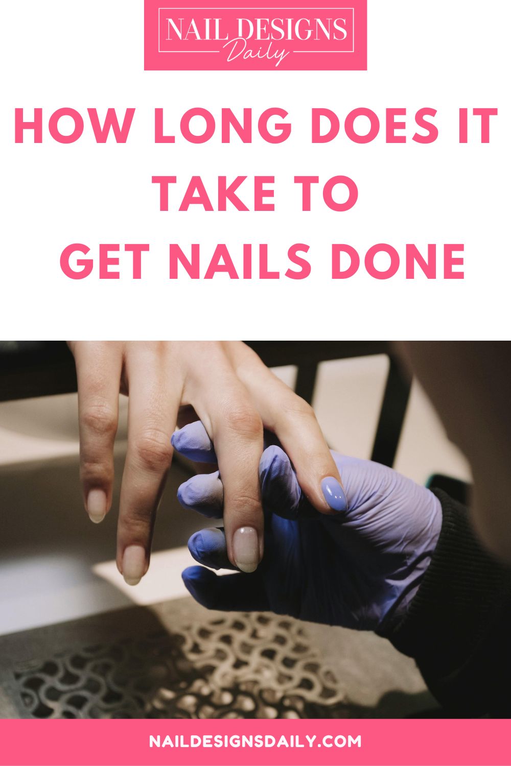 pinterest image for an article about How Long Does It Take To Get Nails Done