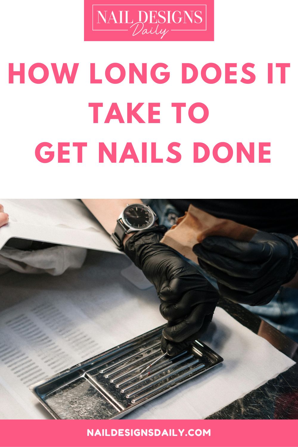 pinterest image for an article about How Long Does It Take To Get Nails Done