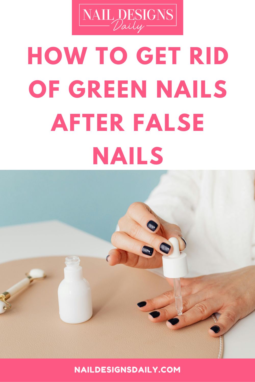 pinterest image for an article about How To Get Rid Of Green Nails After False Nails