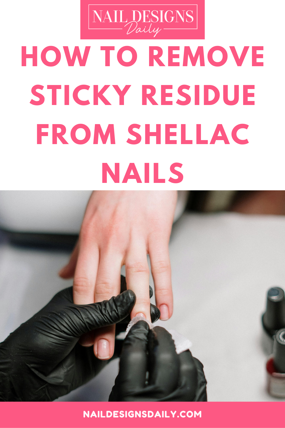 pinterest image for an article about How To Remove Sticky Residue From Shellac Nails