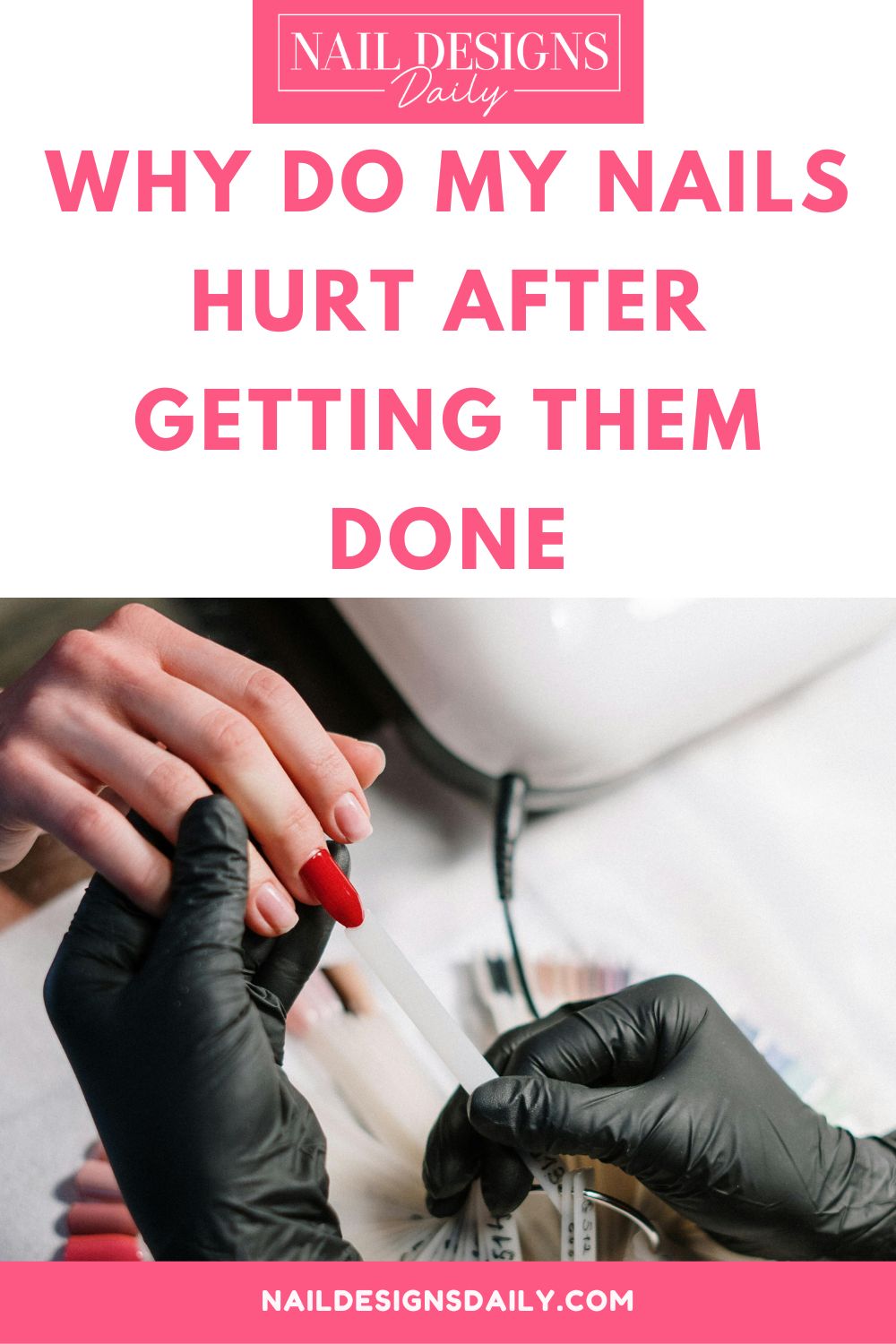 pinterest image for an article about Why Do My Nails Hurt After Getting Them Done